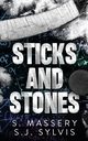 Sticks and Stones, Massery S.