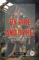 By Pike And Dyke, Henty G.A.