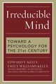 Irreducible Mind, Kelly Edward F.