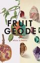 Fruit Geode, Rabins Alicia Jo