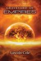 Graveyard of Empires, Cole Lincoln