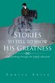 Stories to tell to show His Greatness, Anita Eunice