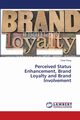 Perceived Status Enhancement, Brand Loyalty and Brand Involvement, Piong Chee