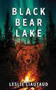 Black Bear Lake, Liautaud Leslie