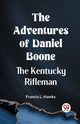 The Adventures Of Daniel Boone The Kentucky Rifleman, L. Hawks Francis