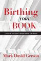 Birthing Your Book, Gerson Mark David
