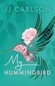 My Hummingbird, Carlson JJ