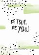 Be True, Be You!, AwesoME Inc