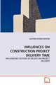 INFLUENCES ON CONSTRUCTION PROJECT DELIVERY TIME, AIYETAN OLATUNJI AYODEJI