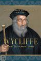 The Modern Translation of the Wycliffe New Testament Bible, Wycliffe John