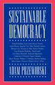 Sustainable Democracy, Przeworski Adam