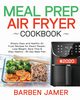 Meal Prep Air Fryer Cookbook #2020, Jamer Barben