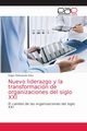 Nuevo liderazgo y la transformacin de organizaciones del siglo XXI, Pe?aranda Soto Edgar