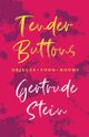 Tender Buttons - Objects. Food. Rooms.;With an Introduction by Sherwood Anderson, Stein Gertrude