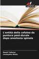 L'entit? della cefalea da puntura post-durale dopo anestesia spinale, Tafesse Dawit