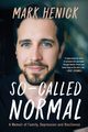 So-Called Normal, Henick Mark