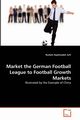 Market the German Football League to Football Growth Markets, Najafizadeh Sufi Rusbeh