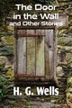 The Door in the Wall and Other Stories, Wells H. G.