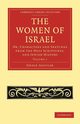 The Women of Israel - Volume 1, Aguilar Grace