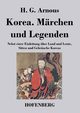 Korea. Mrchen und Legenden, Arnous H. G.