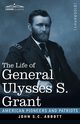 The Life of General Ulysses S. Grant, Illustrated, Abbott John S.C.