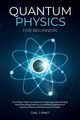 Quantum physics and mechanics for beginners, Pratt Carlos