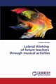 Lateral thinking of future teachers through musical activities, Muntean Loredana