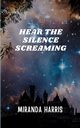 Hear the Silence Screaming, Harris Miranda