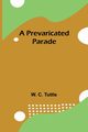 A Prevaricated Parade, C. Tuttle W.