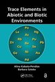 Trace Elements in Abiotic and Biotic Environments, Kabata-Pendias Alina