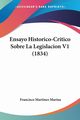 Ensayo Historico-Critico Sobre La Legislacion V1 (1834), Marina Francisco Martinez