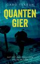 Quantengier, Tessun Caro