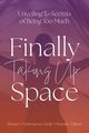 Unveiling the Secrets of Being Too Much, 