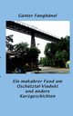 Ein makabrer Fund am Oschtztal-Viadukt und andere Kurzgeschichten, Fanghnel Gnter