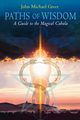 Paths of Wisdom, Greer John Michael