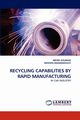 Recycling Capabilities by Rapid Manufacturing, Golrang Mehdi