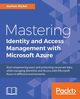 Mastering Identity and Access Management with Microsoft Azure, Nickel Jochen