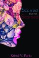 Scarred but not Scorned, Parks Kristal
