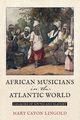 African Musicians in the Atlantic World, Lingold Mary Caton