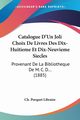 Catalogue D'Un Joli Choix De Livres Des Dix-Huitieme Et Dix-Neuvieme Siecles, Ch. Porquet Libraire