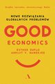 Good Economics Nowe Rozwizania globalnych problemw, Banerjee Abhijit V.,Duflo Esther