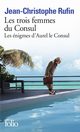 Trois femmes du Consul, Rufin Jean-Christophe