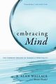Embracing Mind, Wallace B. Alan