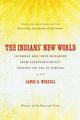 The Indians' New World, Merrell James H.