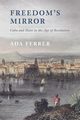 Freedom's Mirror, Ferrer Ada