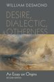 Desire, Dialectic, and Otherness, Desmond William