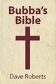 Bubba's Bible, Roberts Dave