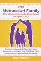 The Montessori Family, The Ultimate Step-By-Step Guide for Ages 0 to 5, Stockholm Grace