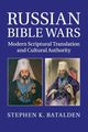 Russian Bible Wars, Batalden Stephen K.
