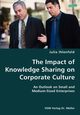The Impact of Knowledge Sharing on Corporate Culture- An Outlook on Small and Medium-Sized Enterprises, Ihlenfeld Julia